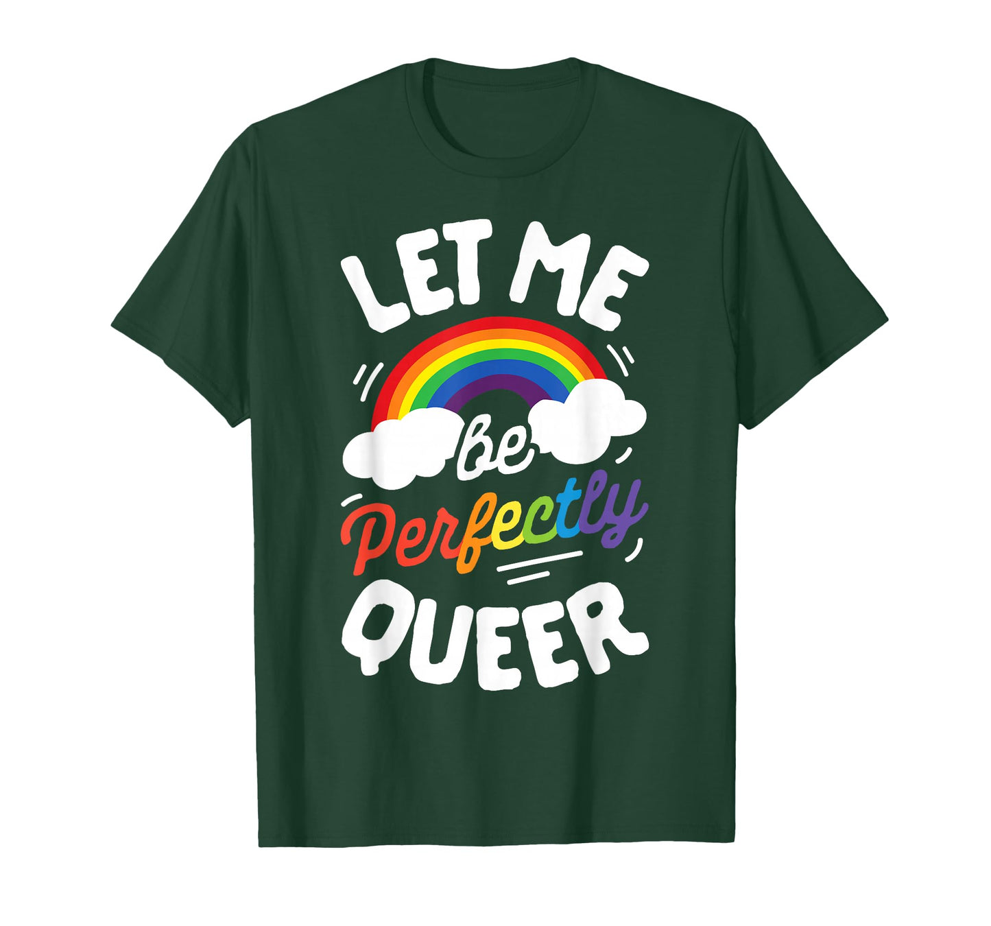 Let Me Be Perfectly Queer T shirt Gay Pride LGBT Rainbow Tee T-Shirt