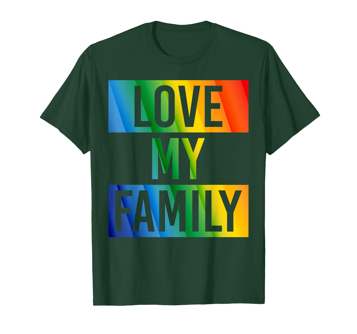 Love My Family Gay Pride LGBT Support Funny T-shirt