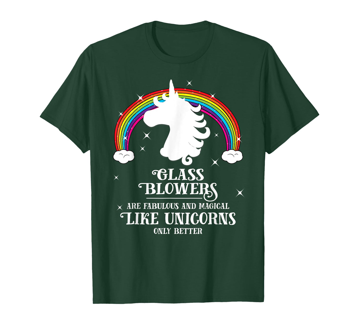 Glass Blowers are Magical Like Unicorns Funny T-shirt Gift