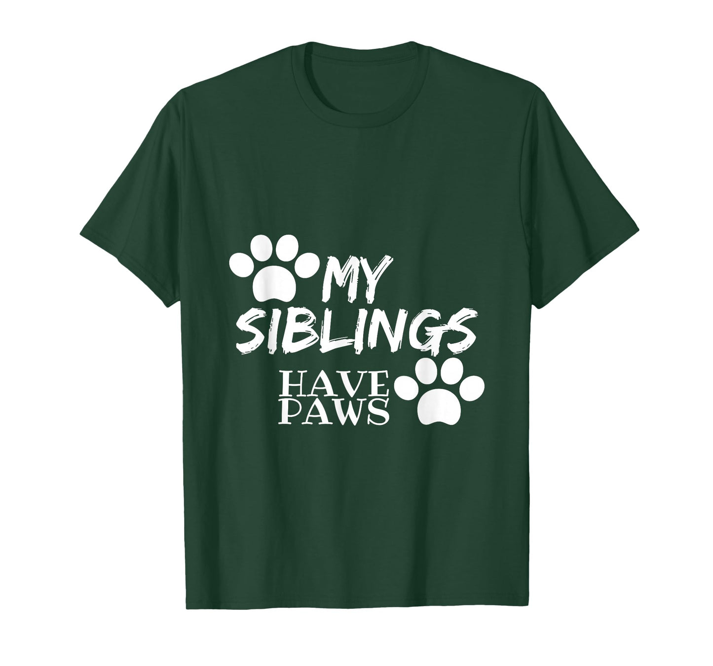 My Siblings Have Paws T-Shirt Perfect For Kids And Adults T-Shirt
