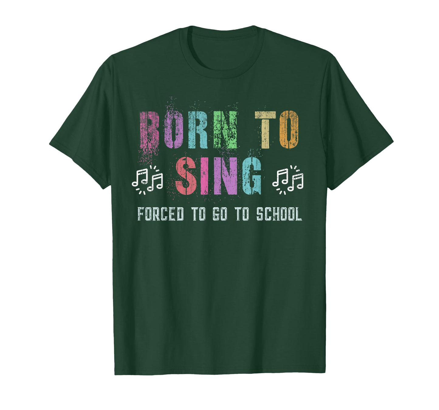 Funny BORN TO SING Student Singer Forced To Go To School T-Shirt