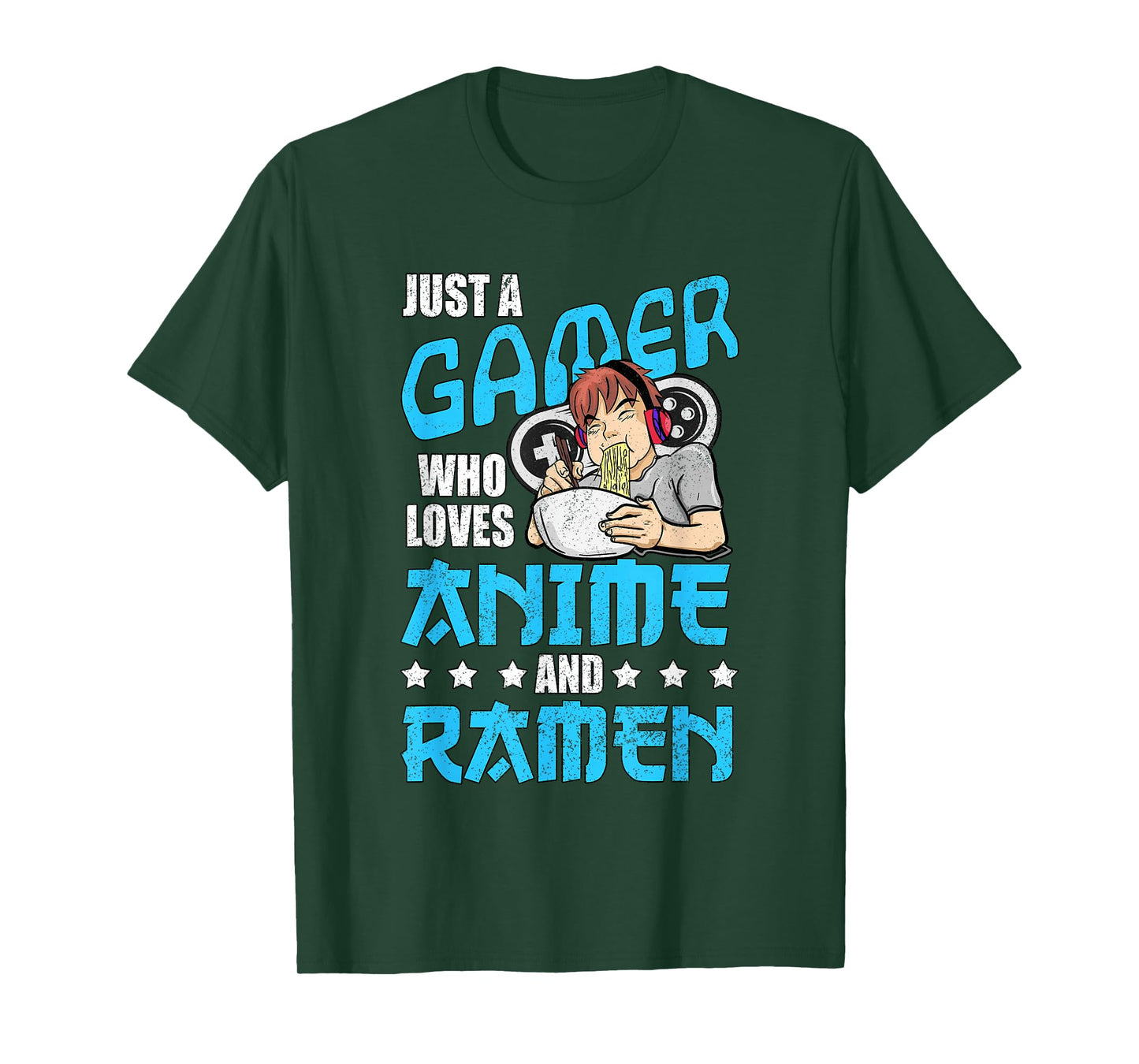 Just A Gamer Who Loves Anime and Ramen T-Shirt
