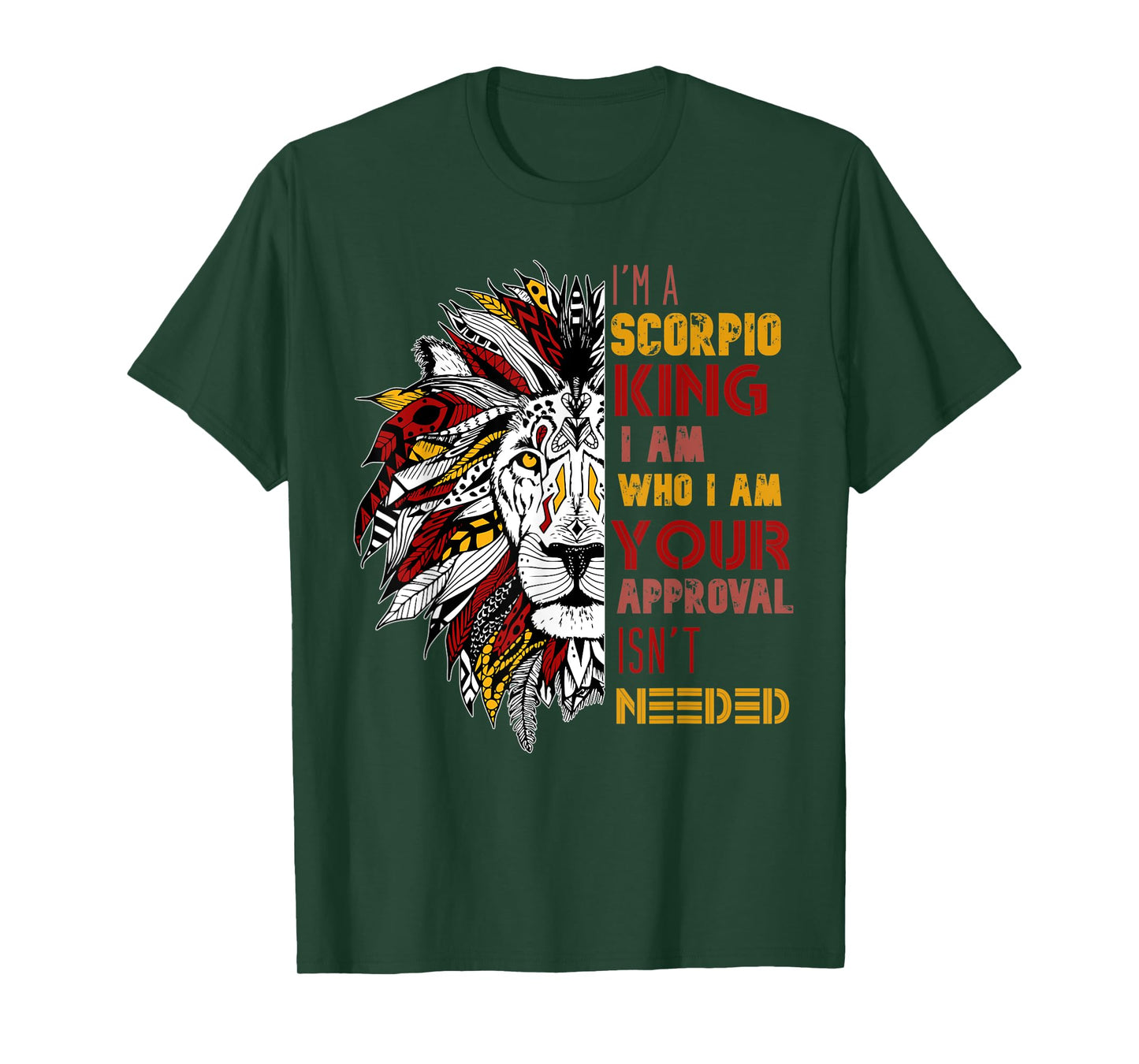 Mens I'm A Scorpio King Your Approval Isn't Needed Mens Zodiac T-Shirt