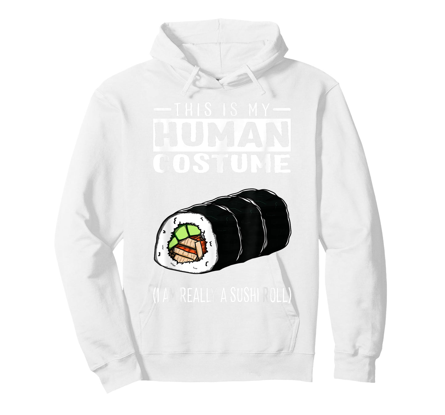 This Is My Human Costume I Am Really A Sushi Roll T Shirt