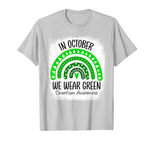 Rainbow In October We Wear Green Dwarfism Awareness Ribbon T-Shirt