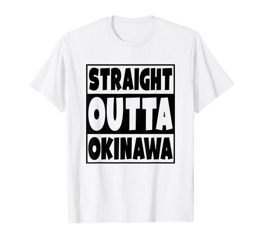 Straight Outta Okinawa T-Shirt Funny Gift