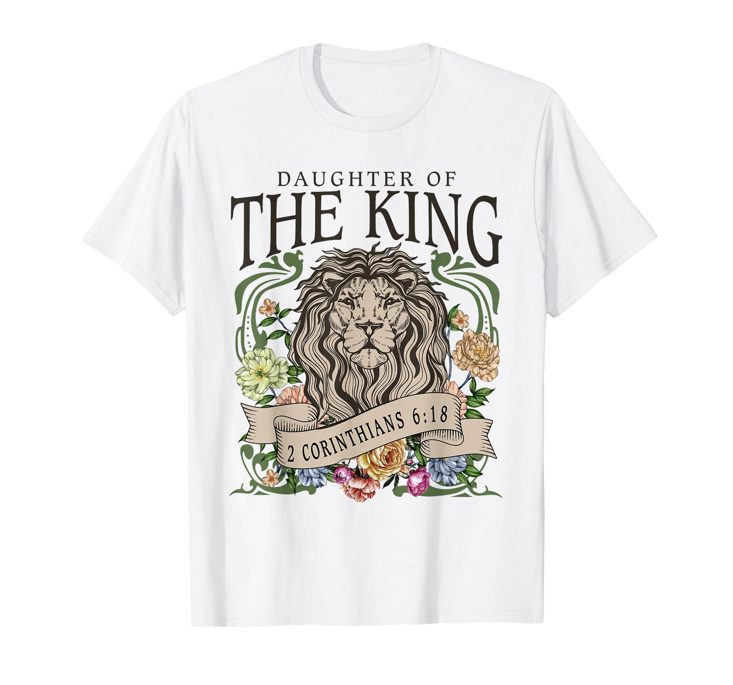 Daughter of the Jesus King,2 Corinthians 6:18 Lion Christian T-Shirt
