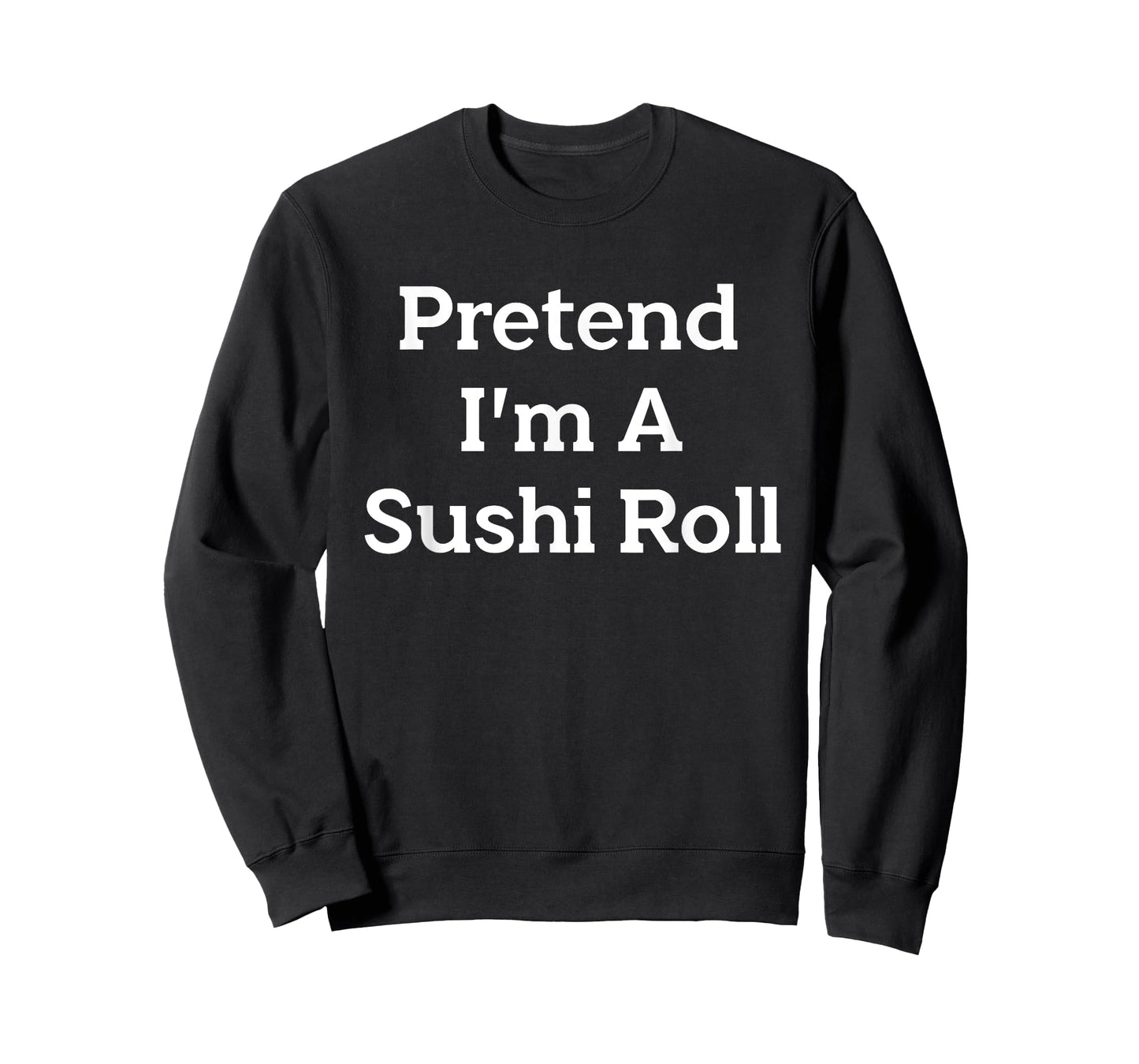 Pretend I'm A Sushi Roll Costume Party Funny Halloween Sushi T-Shirt