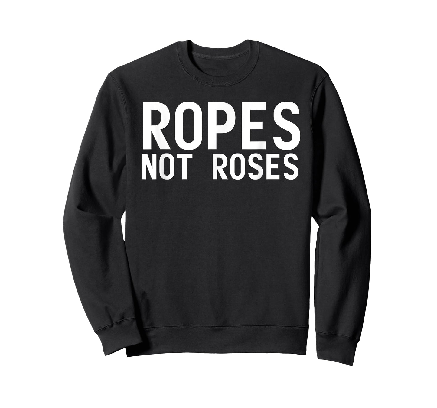 Ropes Not Roses Funny BDSM Shibari Men Women Gifts T-Shirt