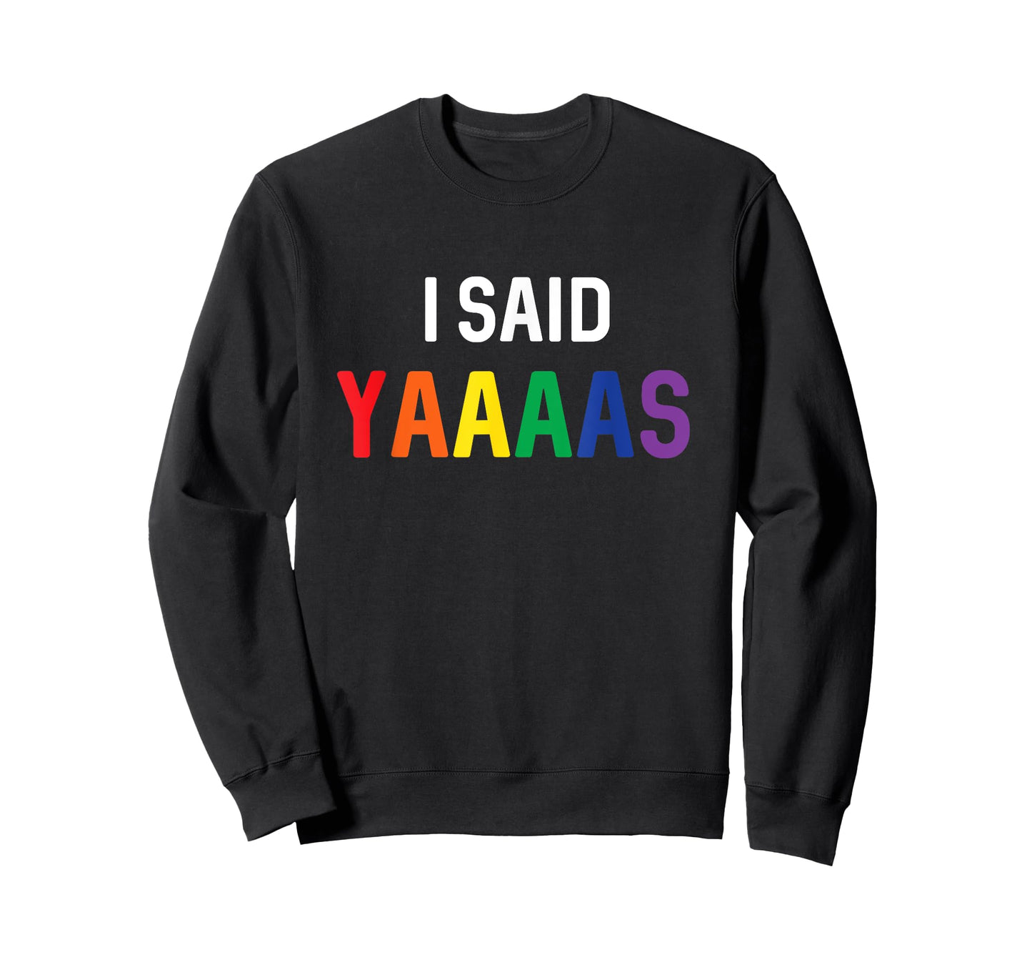 I Said Yaaaas Gay Engagement Pride Rainbow Marriage T-Shirt