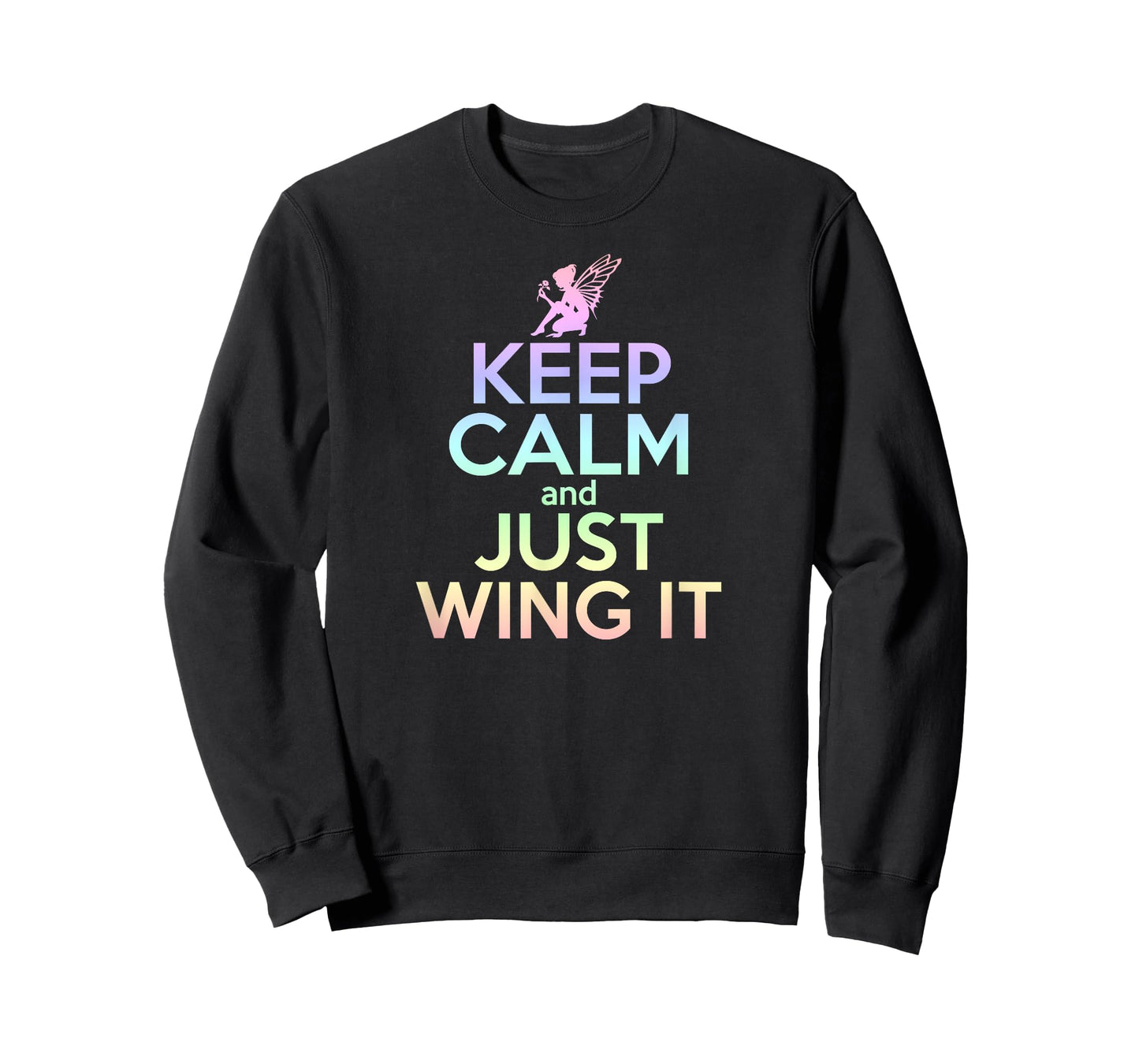 KEEP CALM & JUST WING IT Funny Inspiring Quote Fairy Fairies T-Shirt