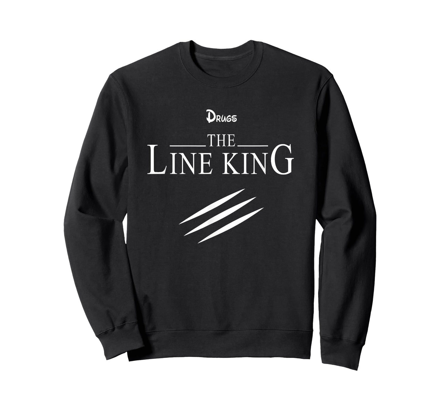 Funny Drugs The Line King Design Gift T-Shirt