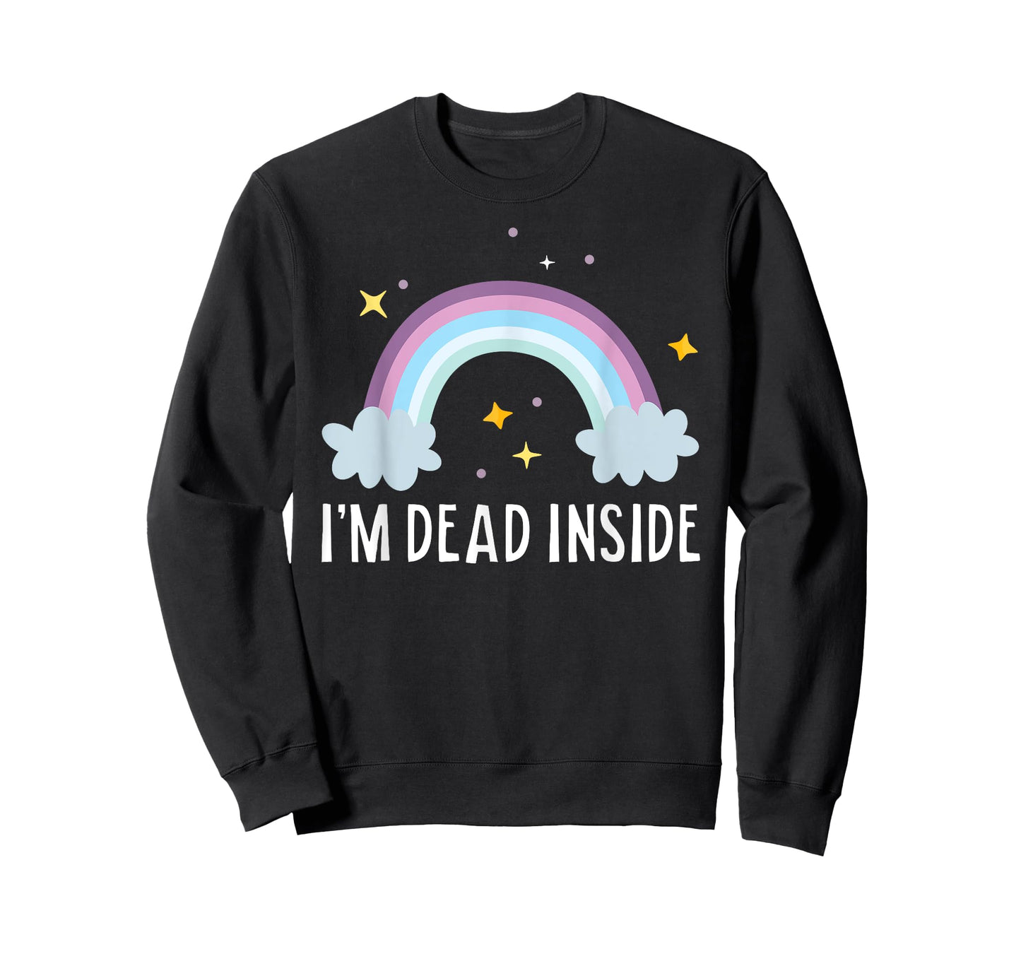 I'm Dead Inside Happy Rainbow Funny Depressed T-Shirt T-Shirt