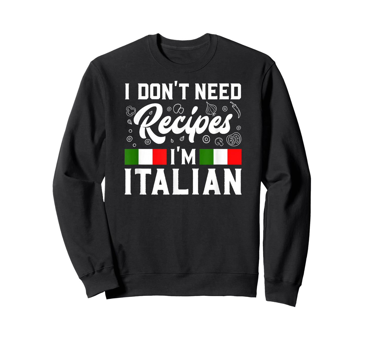 I Don't Need Recipes I'm Italian Italy Chef Cook Gift T-Shirt