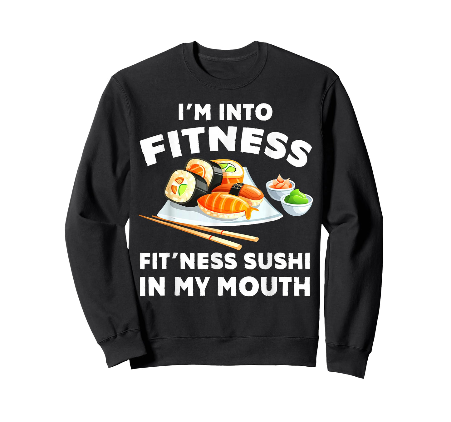 Im Into Fitness Sushi im my Mouth Funny Workout T-Shirt