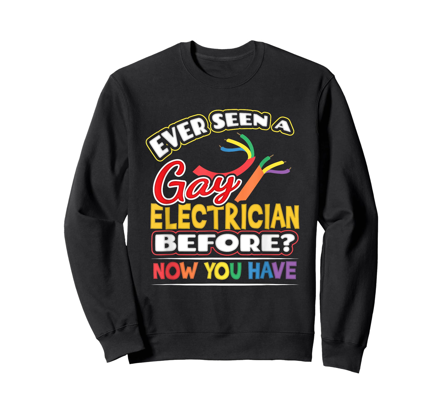 Ever Seen a Gay Electrician Before Pride Week Shirt LGBT