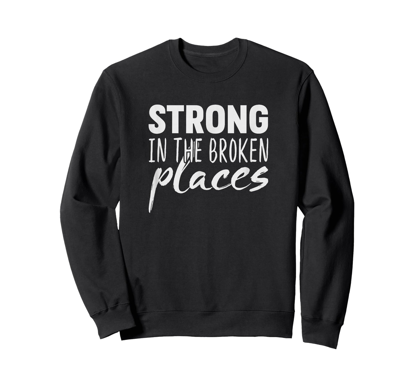 Strong In The Broken Places T-Shirt T-Shirt
