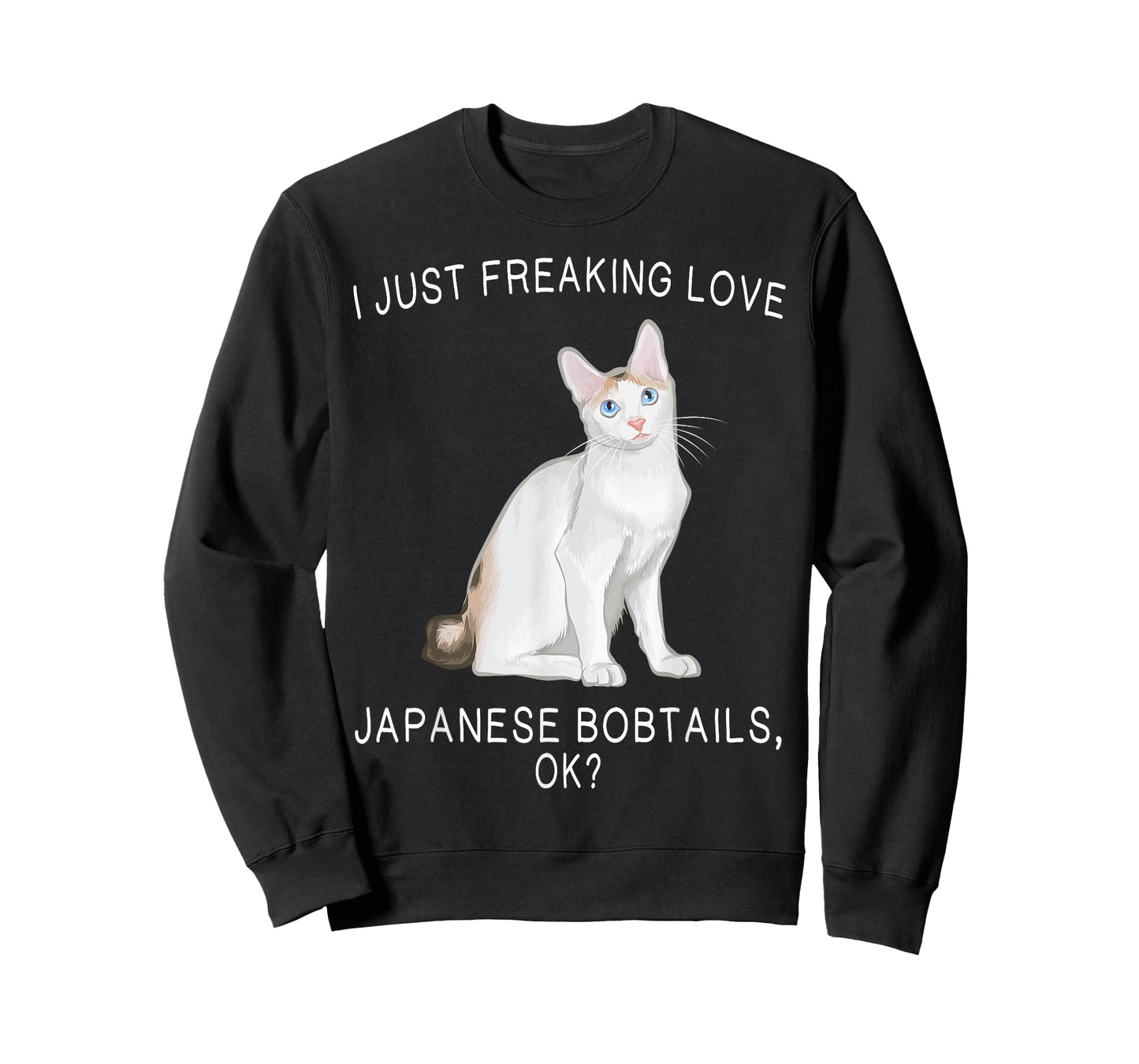 I Just Freaking Love Japanese Bobtails Ok? Cats Gift T-Shirt
