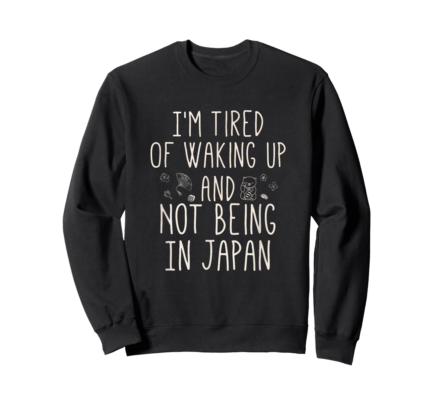 I’m Tired of Waking Up and Not Being in Japan - Japanese T-Shirt Small