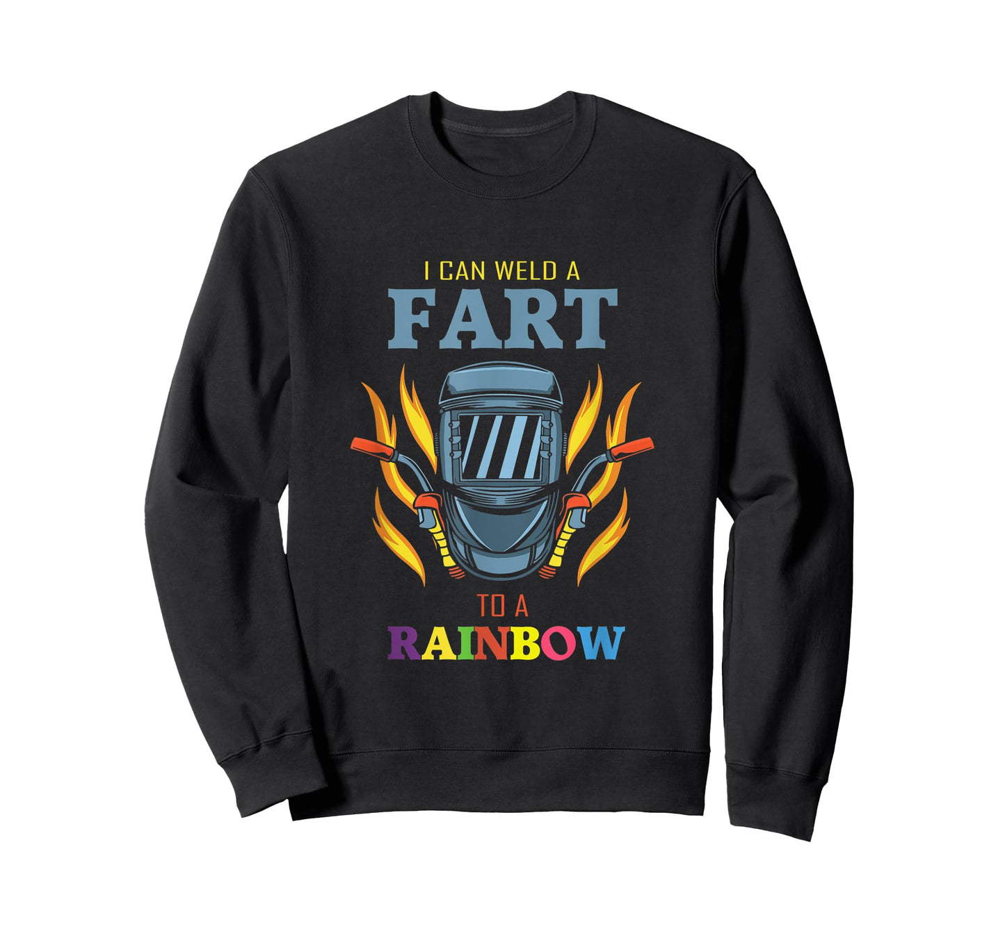 I Can Weld A Fart To A Rainbow Quote For A Welder T-Shirt
