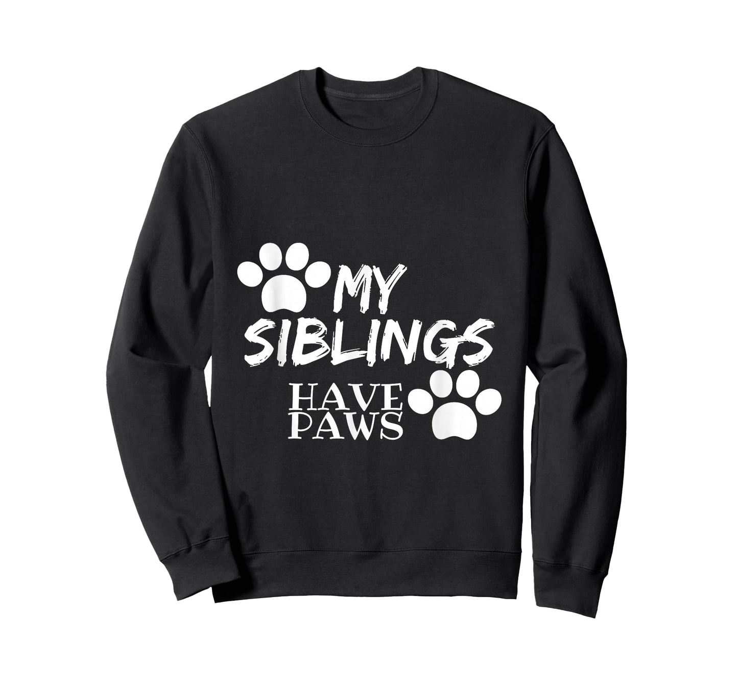 My Siblings Have Paws T-Shirt Perfect For Kids And Adults T-Shirt