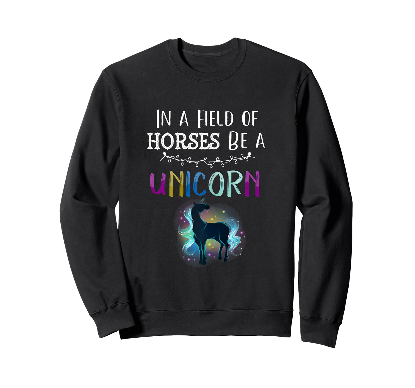 In a Field of Horses Be a Unicorn Shirt Novelty Rainbow Art T-Shirt