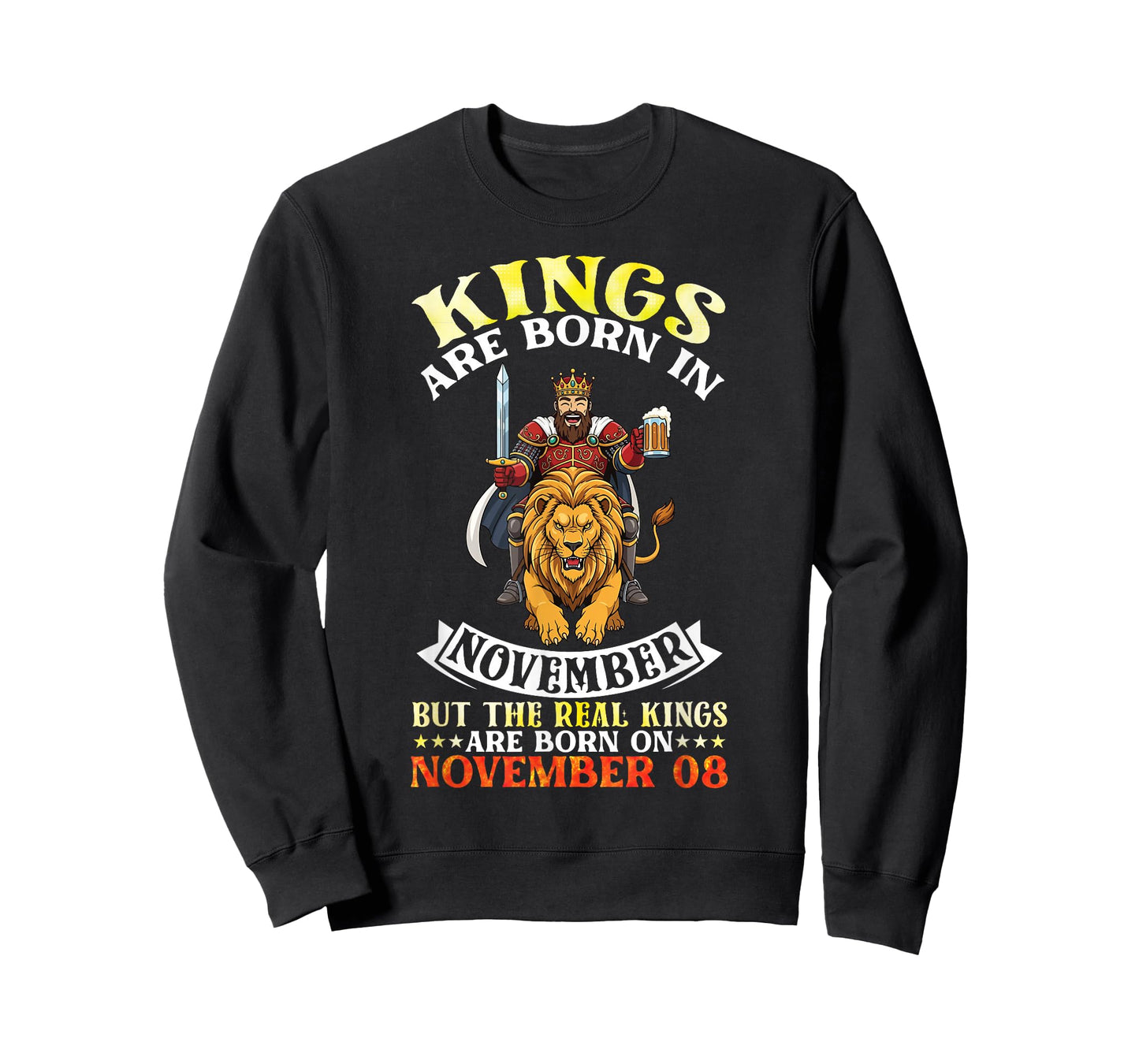 Kings are Born in Nov The Real Kings are Born On November 08 T-Shirt