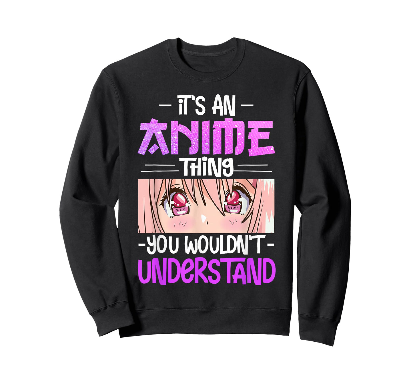 It's An Anime Thing You Wouldn't Understand T-Shirt