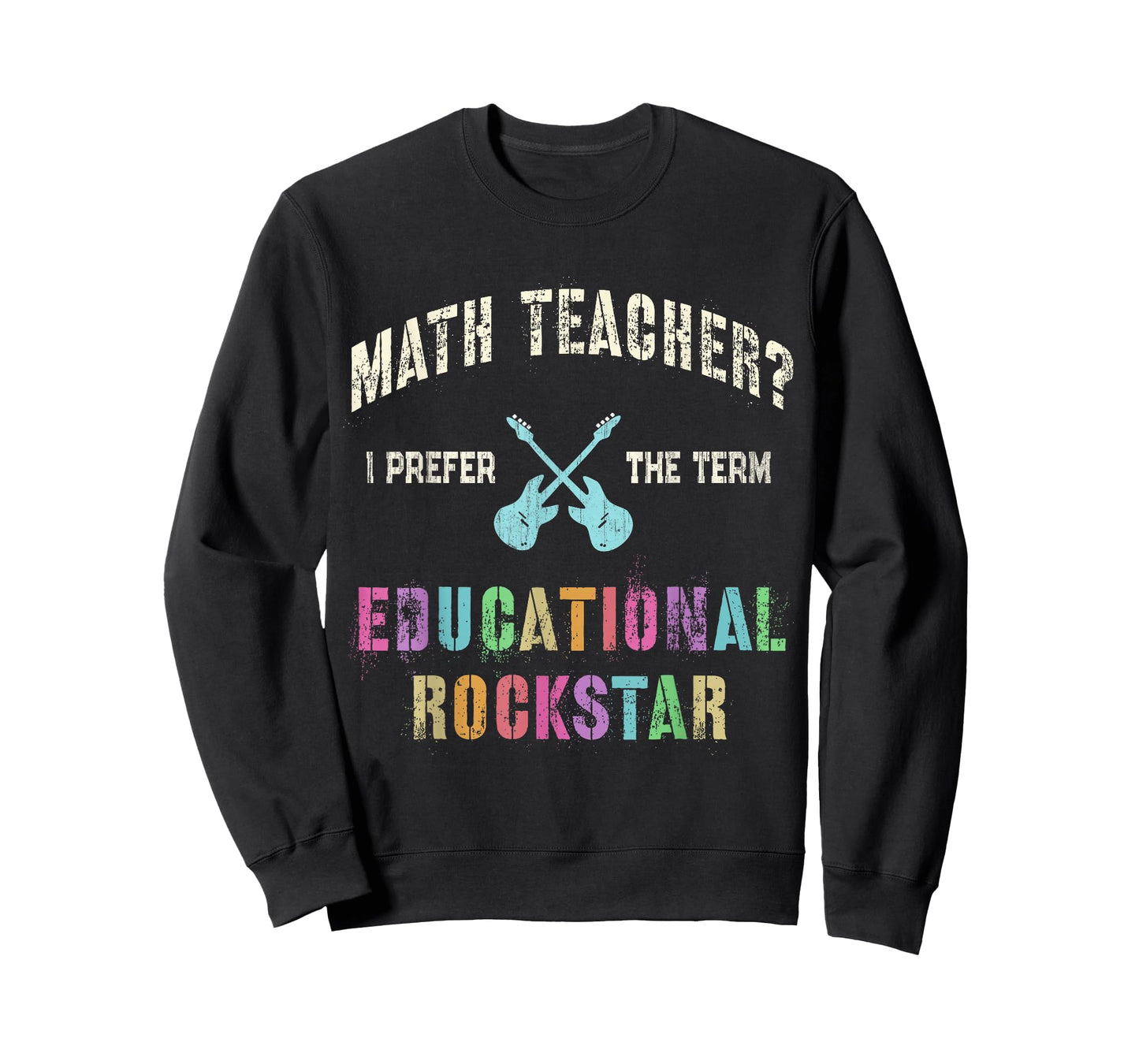 Vintage MATH TEACHER I Prefer the Term EDUCATIONAL ROCKSTAR T-Shirt