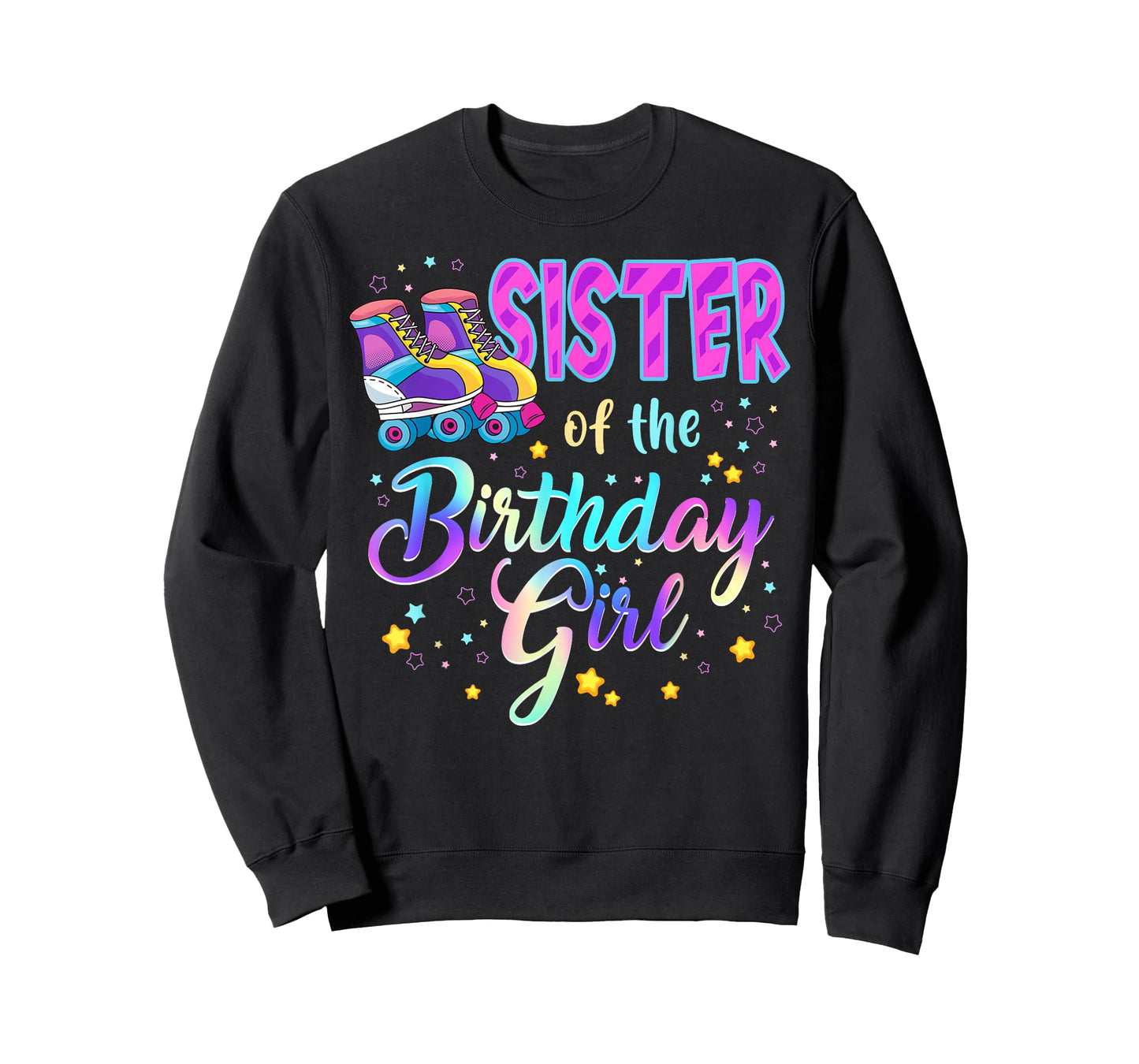 Sister Of The Birthday Girl Roller Stake Matching Family T-Shirt