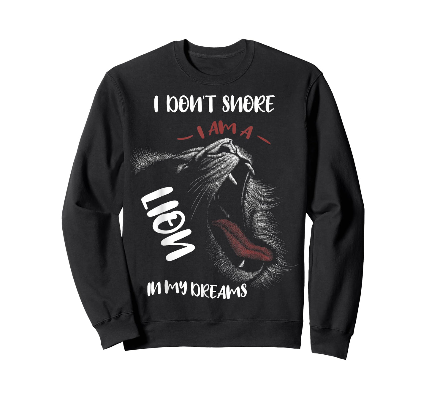 I Don't Snore I Am a Lion In My Dreams Lion Face T-Shirt