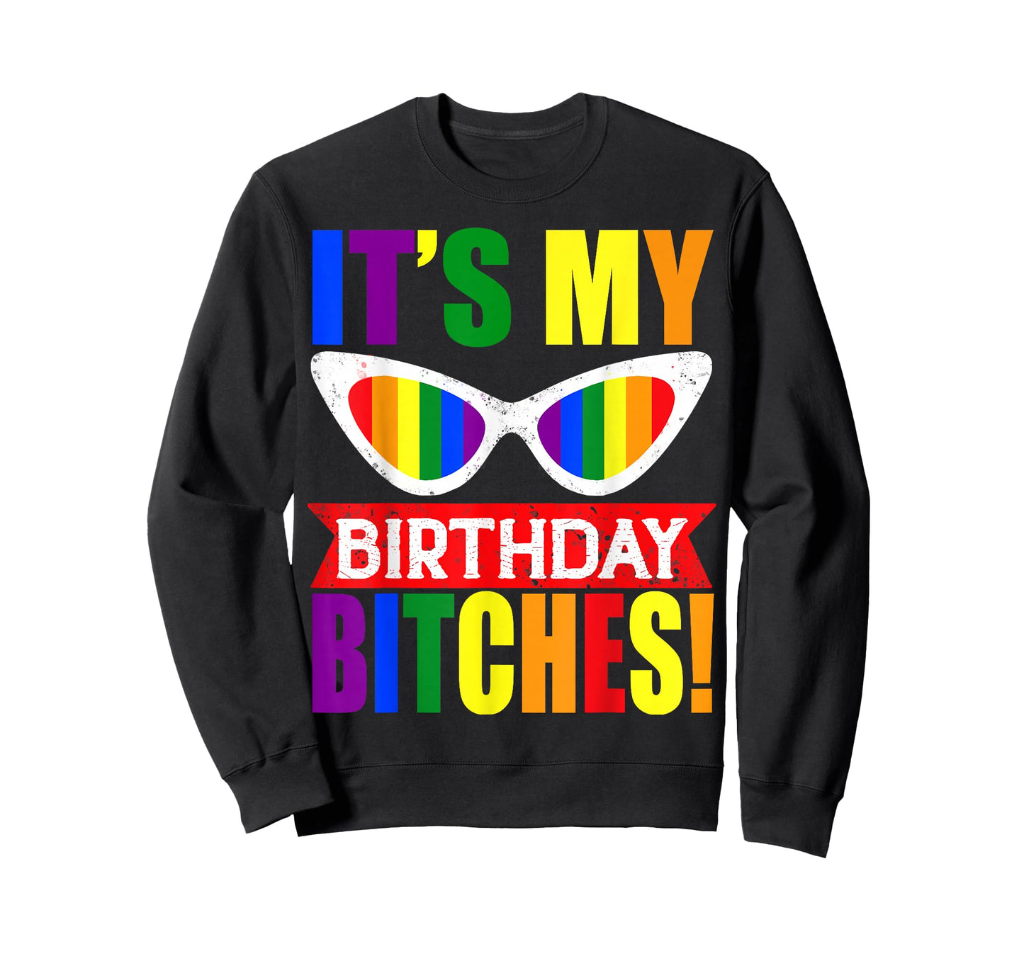 It's My Birthday Bitches! LGBT Gay Pride Rainbow Glasses T-Shirt