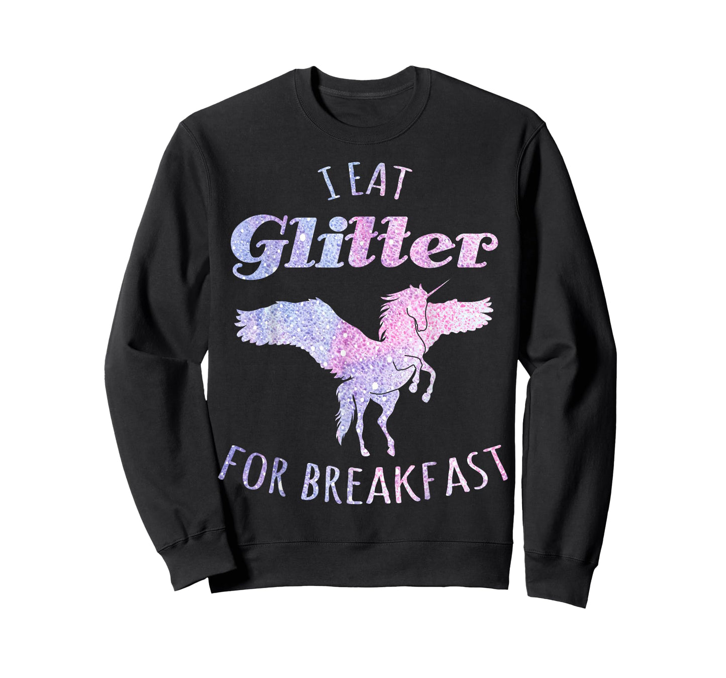 I Eat Glitter For Breakfast Magical Unicorn T-Shirt T-Shirt