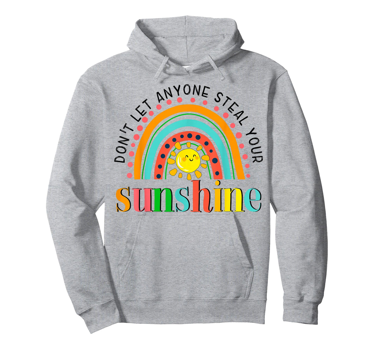 YyeO Don't Let Anyone Steal Your Sunshine Rainbow Sun Quotes T-Shirt