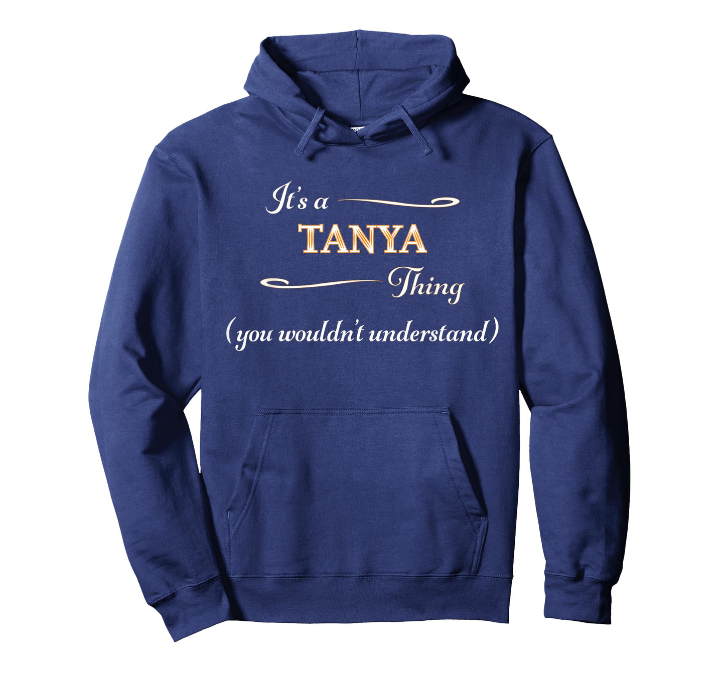 It's a TANYA Thing, You Wouldn't Understand | Name Gift - T-Shirt