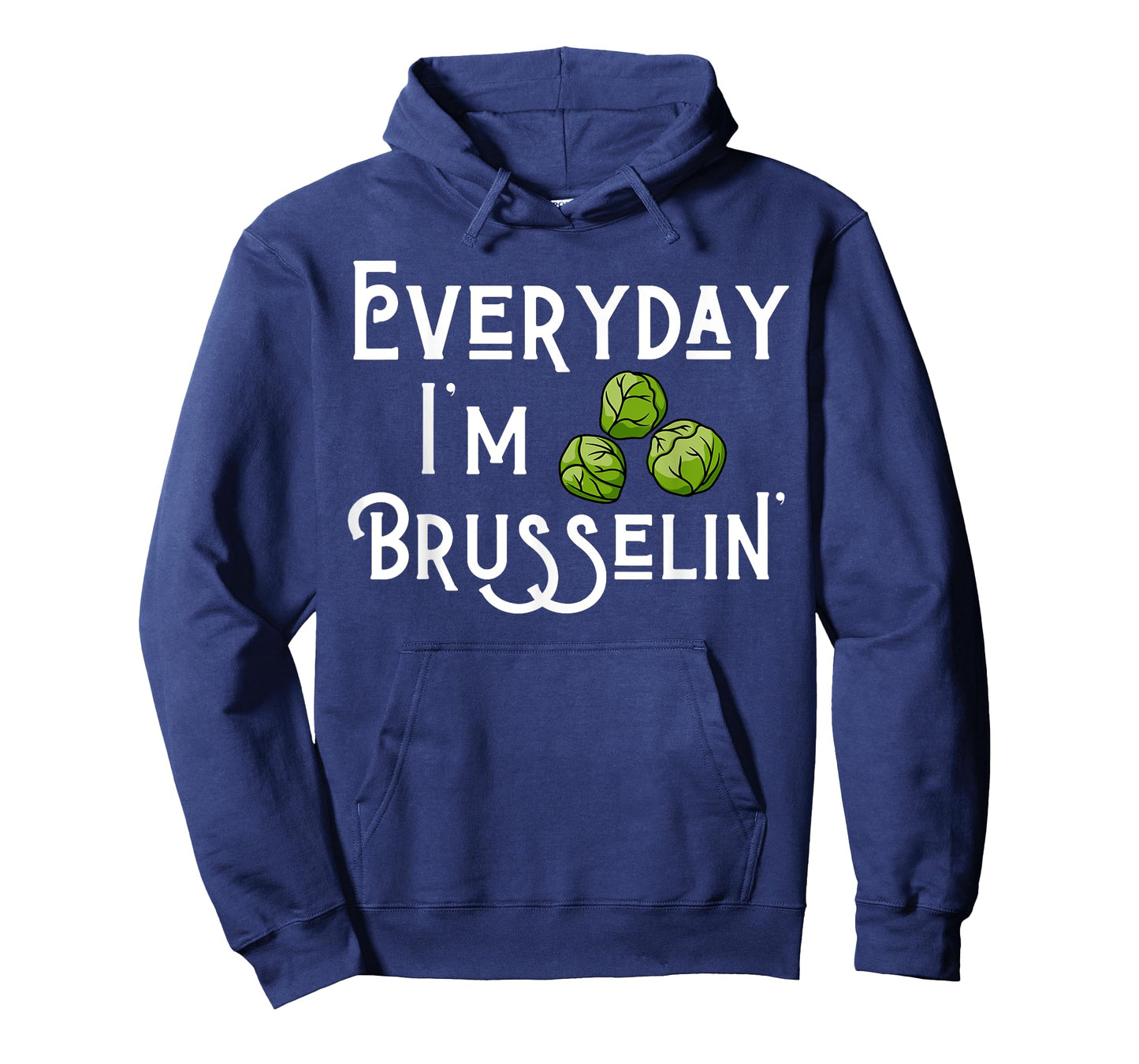 Everyday I'm Brusselin' Brussel Sprout Lover T-Shirt