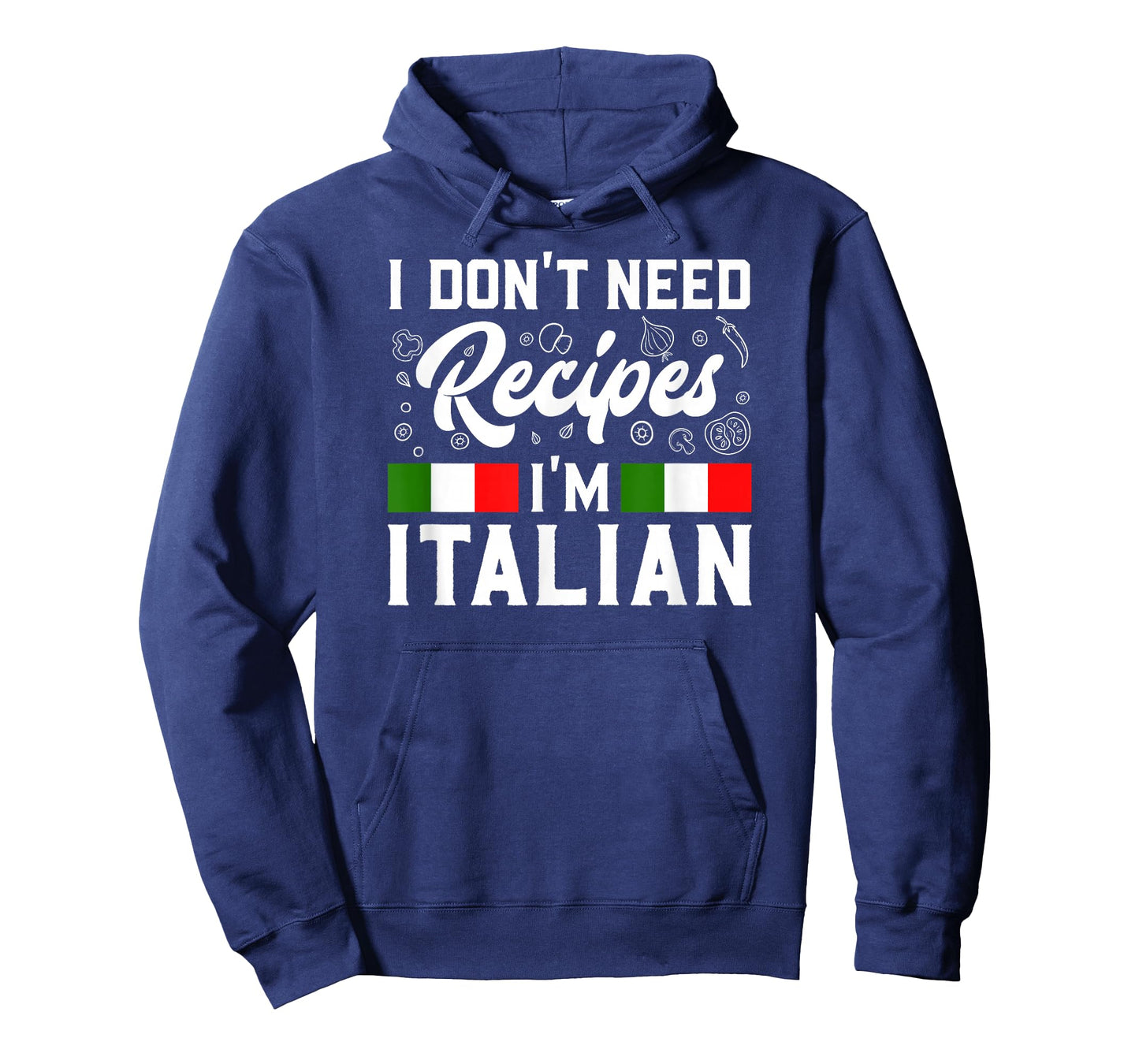 I Don't Need Recipes I'm Italian Italy Chef Cook Gift T-Shirt