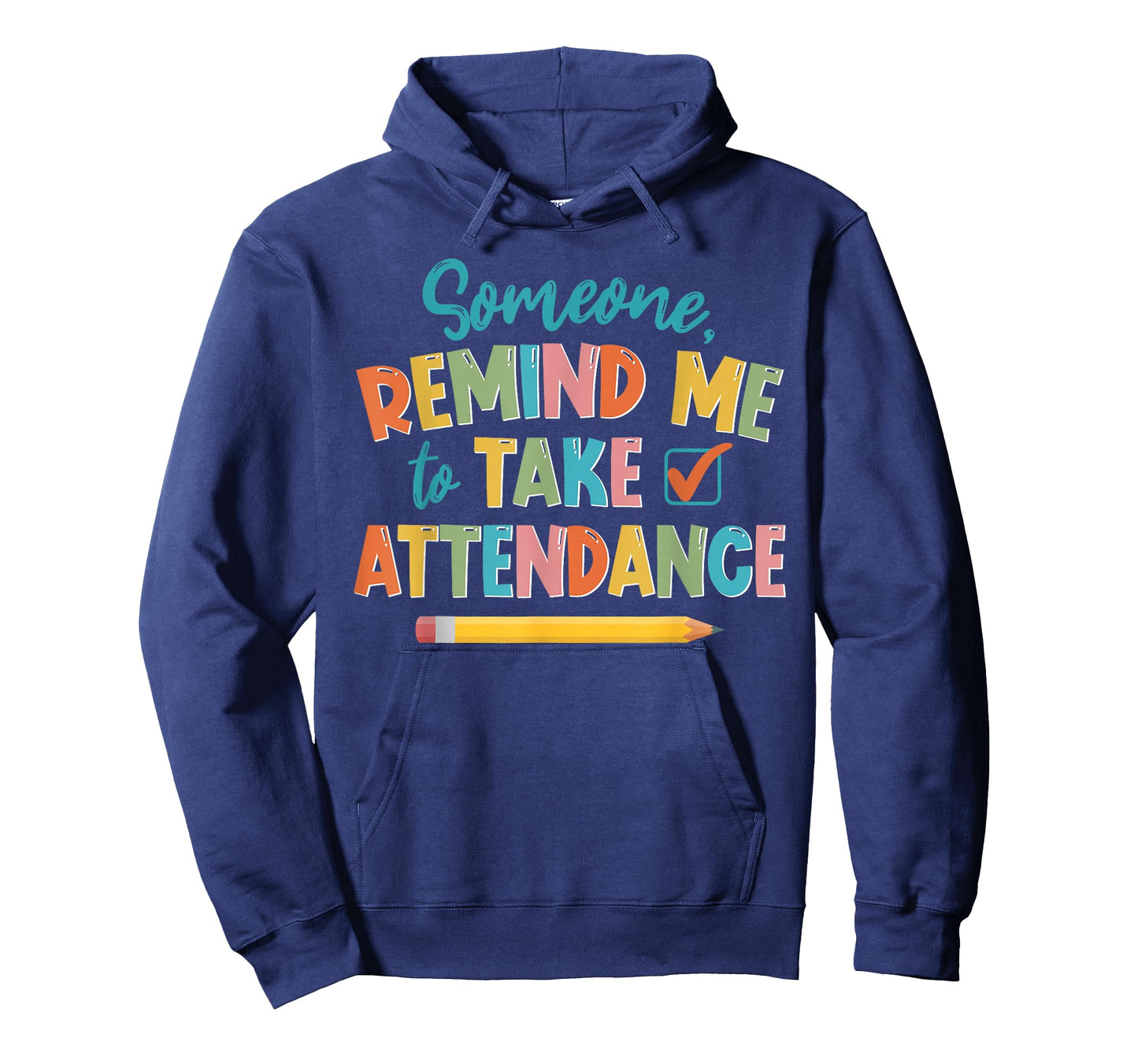 Someone Remind Me To Take Attendance Funny For Teacher T-Shirt for Men Women Girls Kids