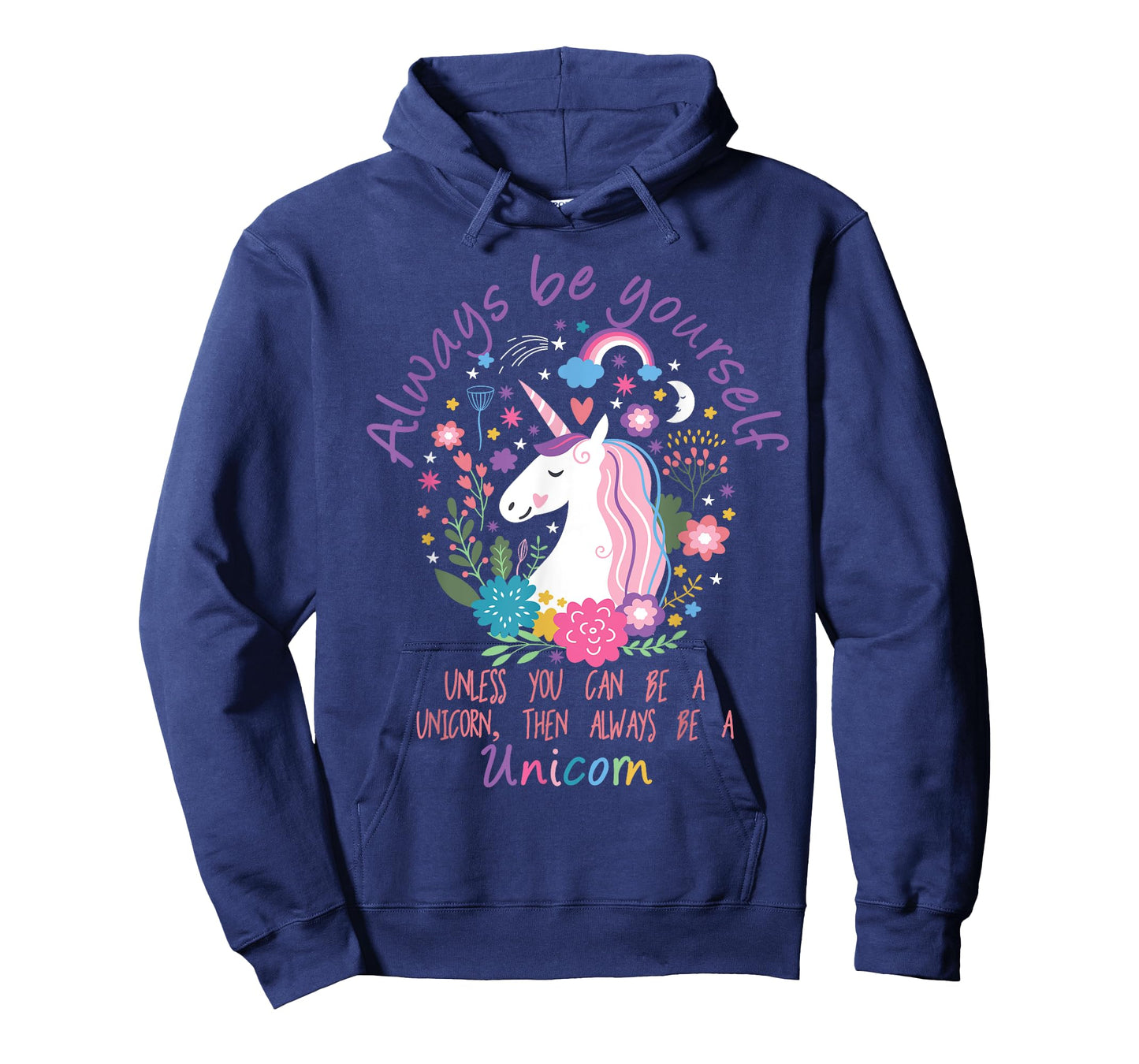 Always Be Yourself Unless You Can Be A Unicorn T-Shirt T-Shirt