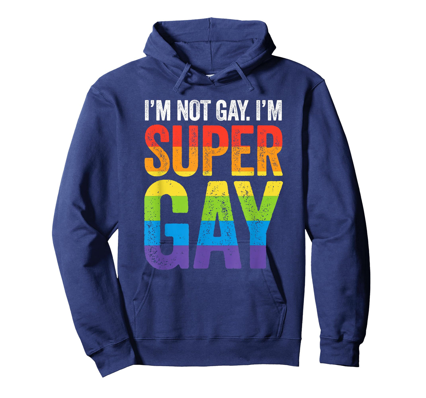 I'm Not Gay I'm Super Gay T Shirt - LGBTQ Pride Flag T-Shirt