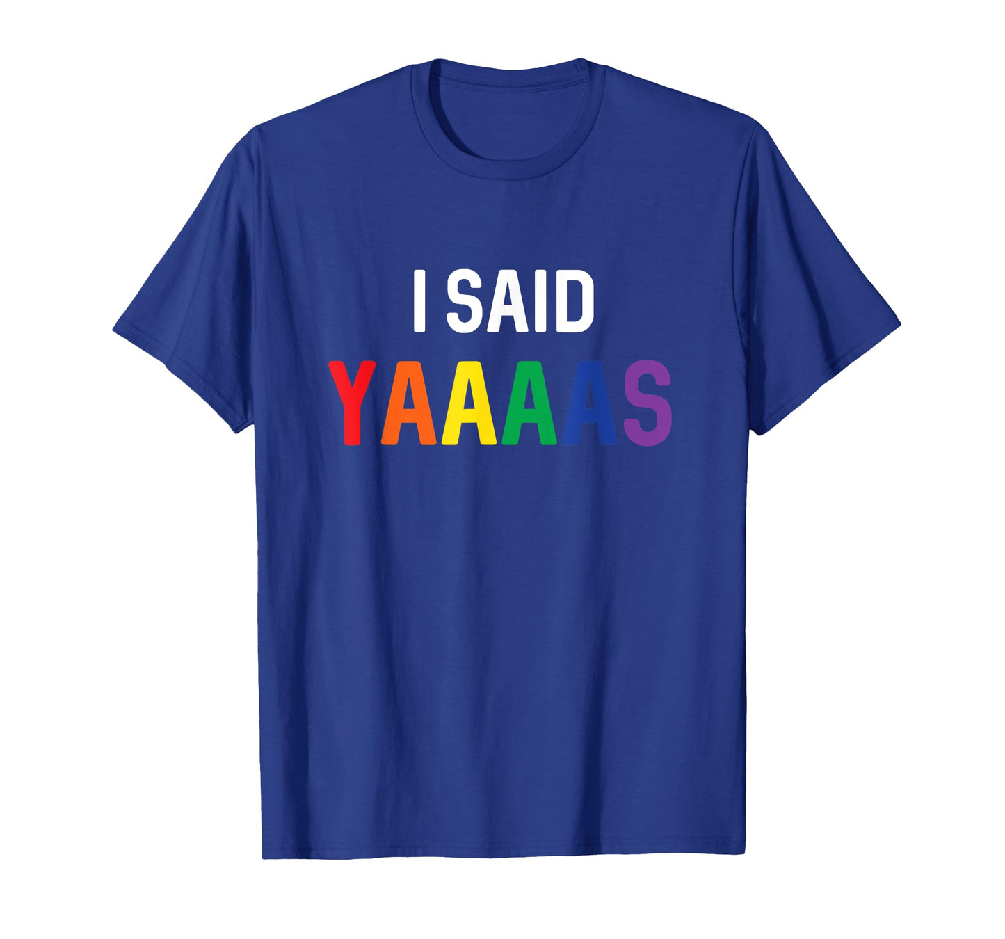 I Said Yaaaas Gay Engagement Pride Rainbow Marriage T-Shirt