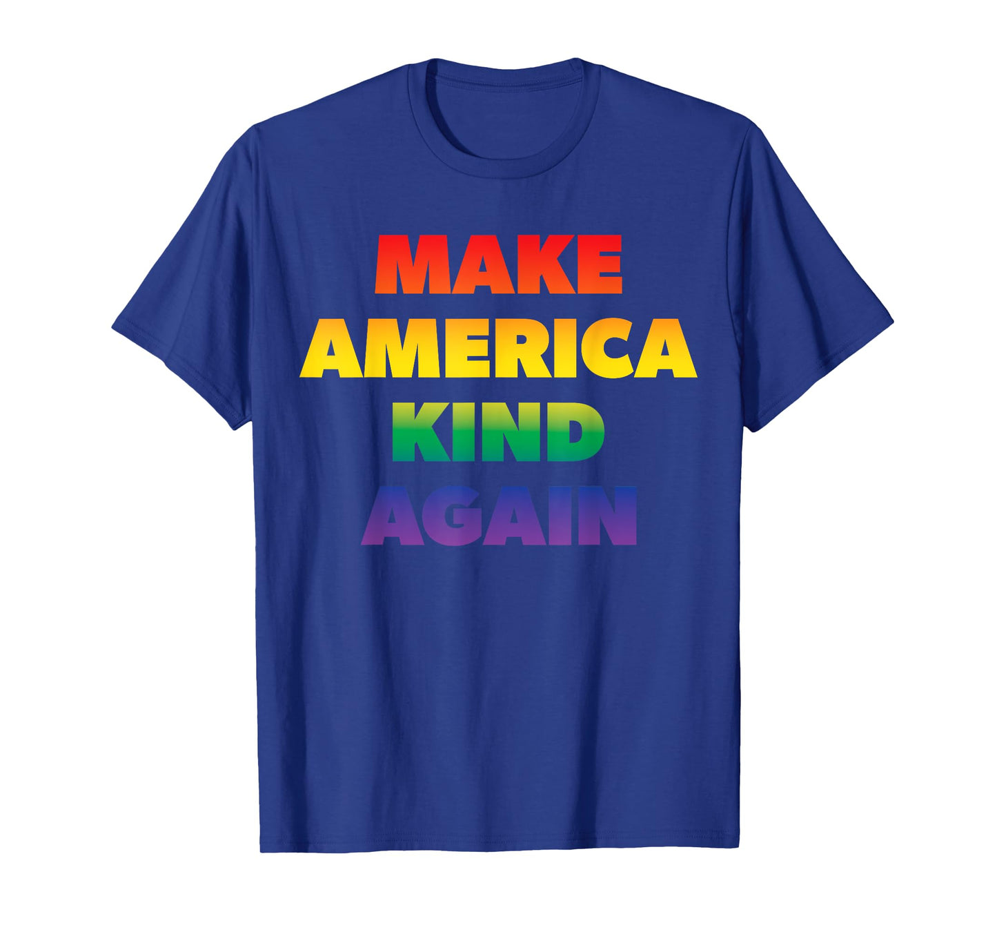 Make America Kind Again Pride Rainbow Inclusivity T-Shirt
