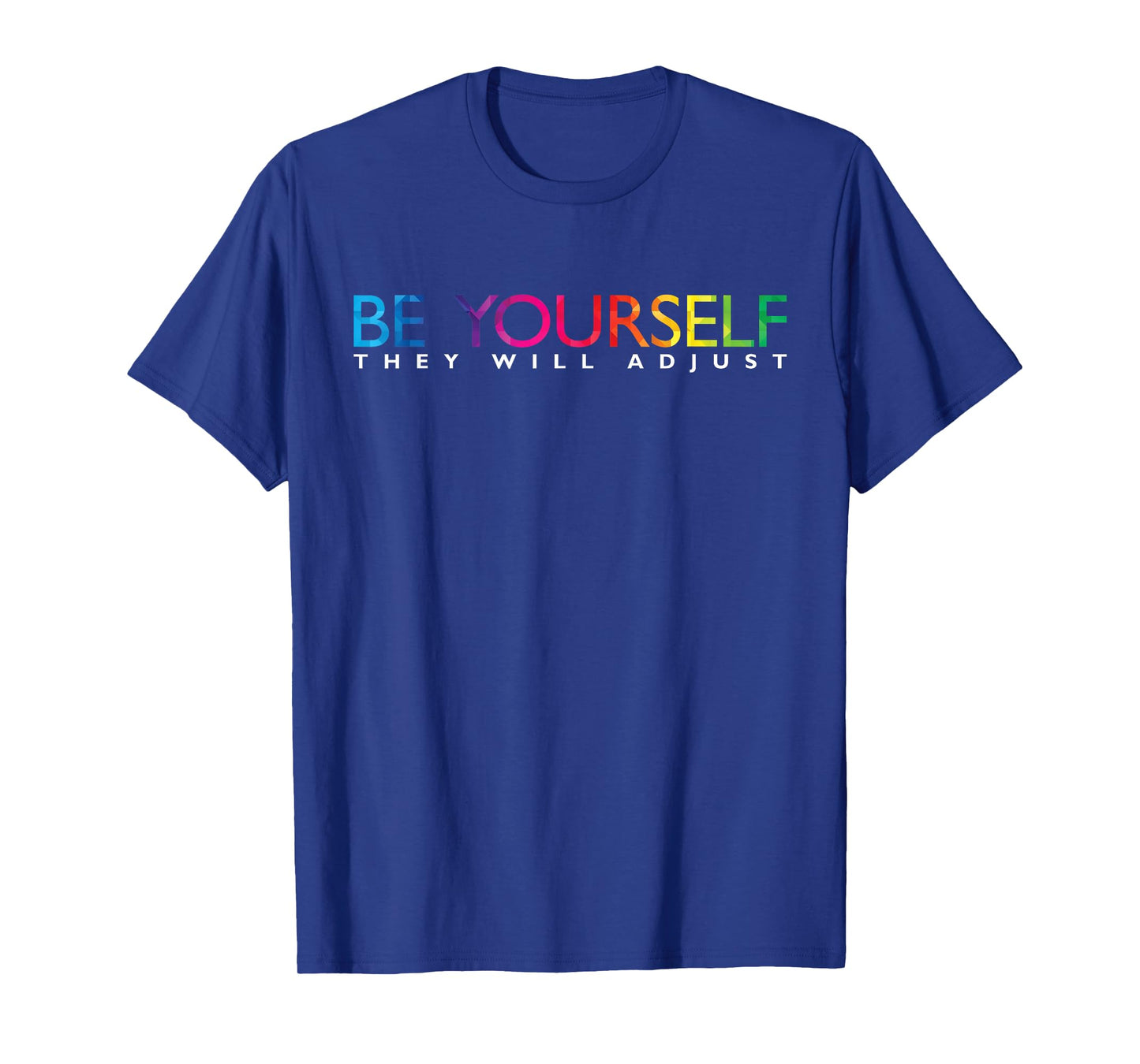 Be Yourself, They Will be Rainbow Flag Gay Pride Ally LG T-Shirt