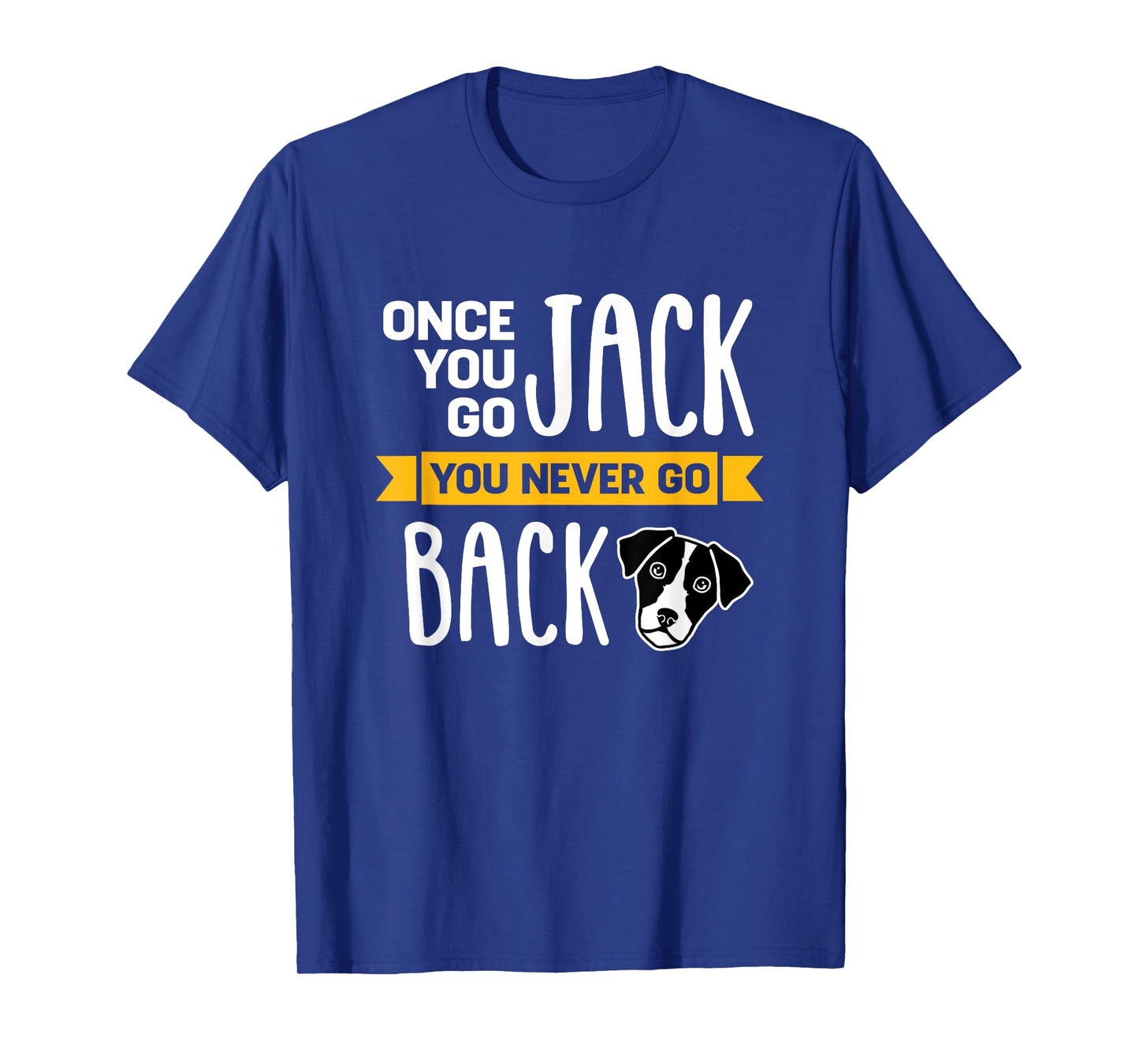 Jack Russell Terrier you never go back T-Shirt
