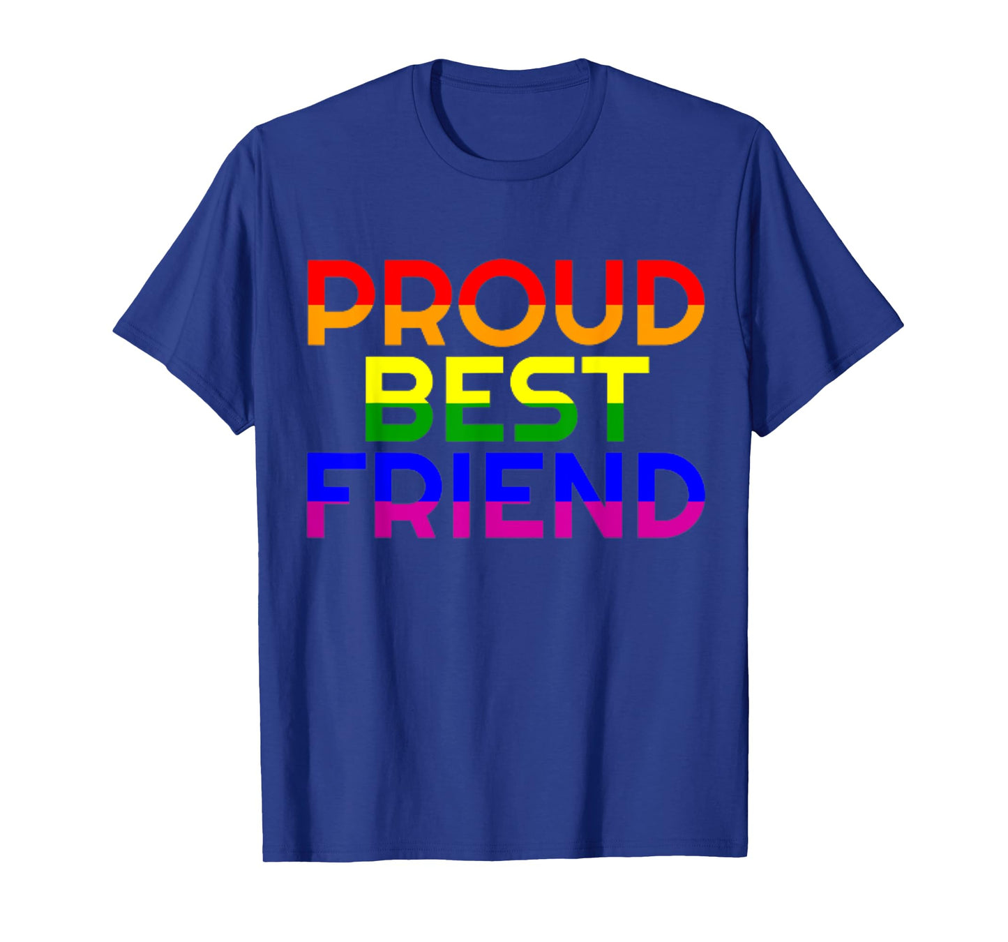 Gay Ally Proud Best Friend Pride LGBT Rainbow Flag T-Shirt
