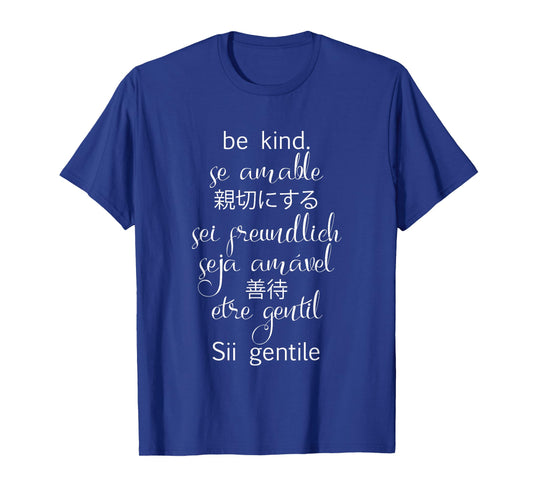 Be Kind in Different Languages Spanish French German Italian T-Shirt