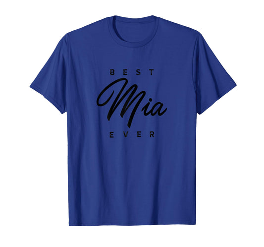 Best Mia Ever Design T-Shirt