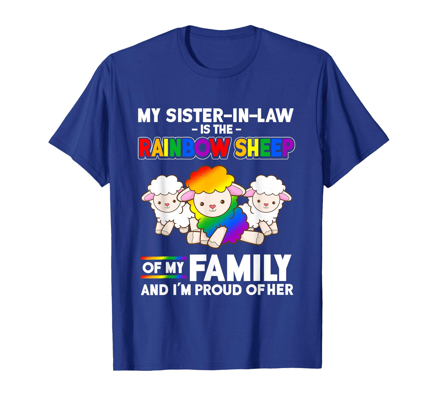 LGBT My Sister In Law IsRainbow Sheep of Family Proud Shirt T-Shirt