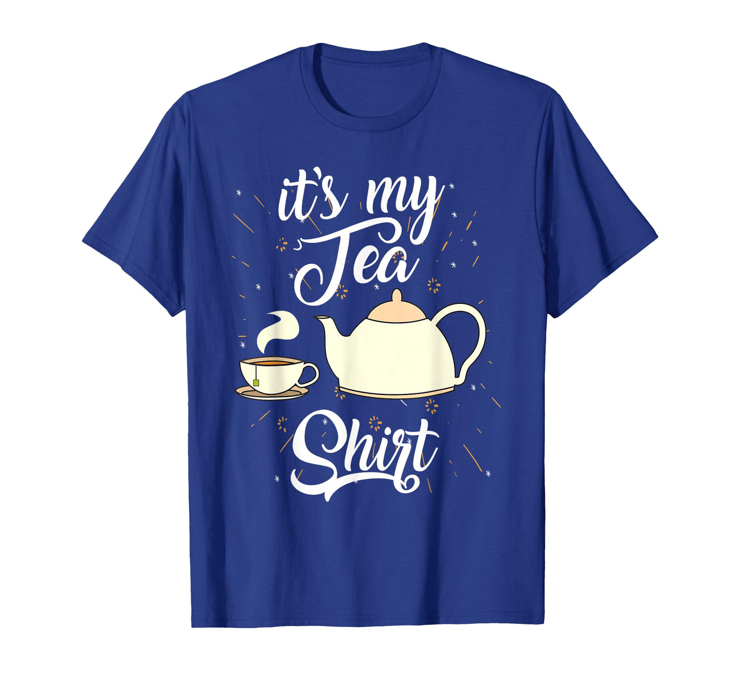 It's My Tea Shirt | Trendy Tea Fanatics T-Shirt Gift T-Shirt
