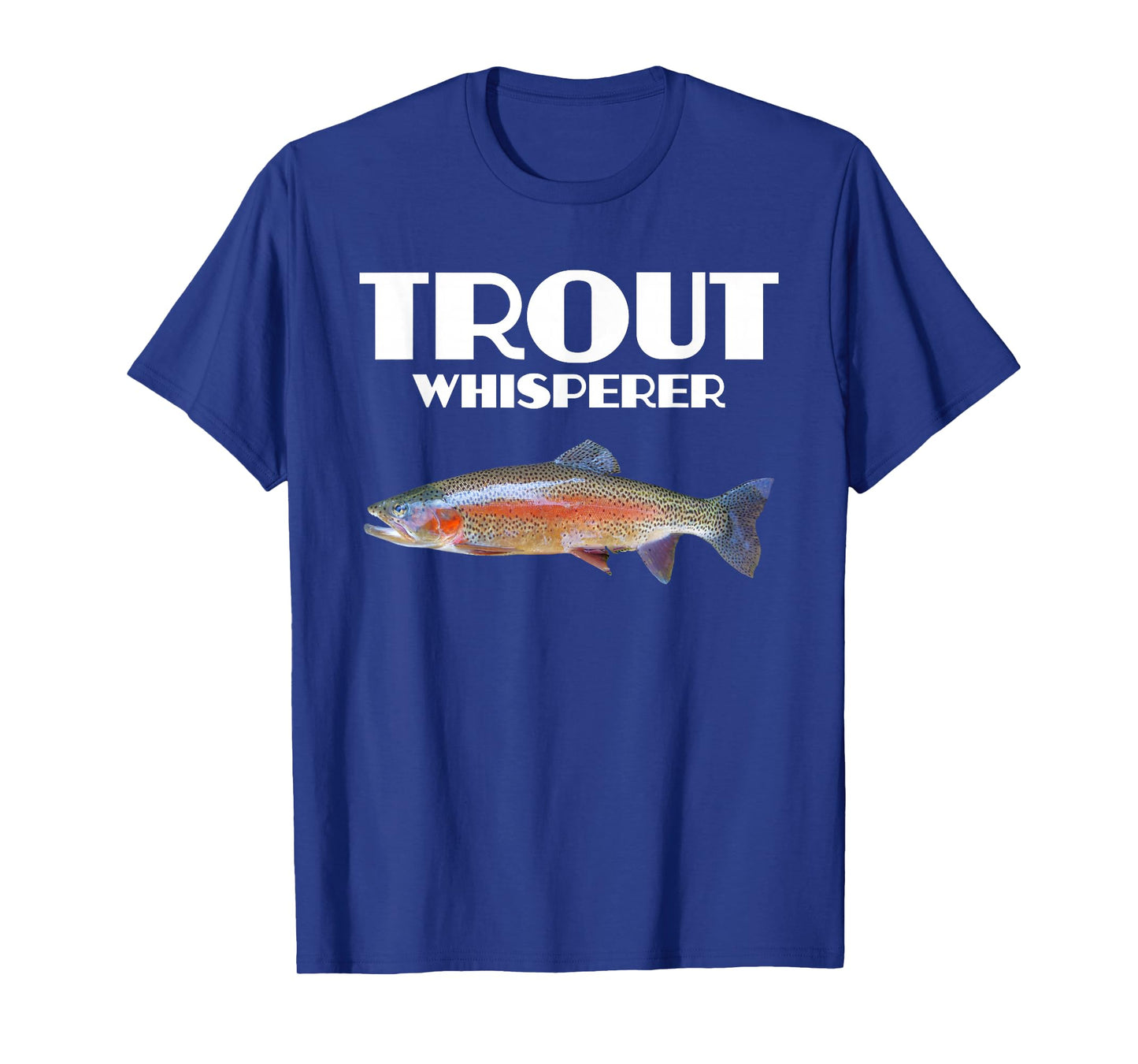 Trout Fishing Shirt - Steelhead Rainbow Trout Whisperer Gift T-Shirt